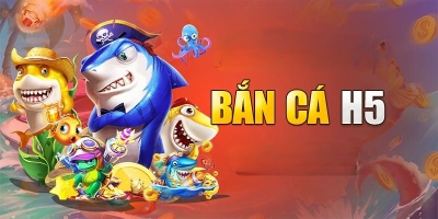 Bắn cá H5 - Siêu phẩm game bắn cá đổi thưởng 2024