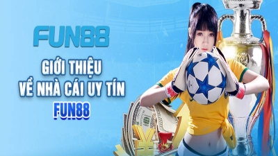 Fun88 - Khám phá điểm nổi bật chỉ có tại nền tảng cá cược trực tuyến