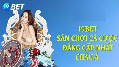 I9BET - Nhà cái cá cược trực tuyến đẳng cấp nhất Việt Nam